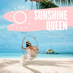 Sunshine Queen - Single by Timmy Hay album reviews, ratings, credits