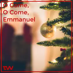 O Come, O Come, Emmanuel (feat. Kevin Bowen) Song Lyrics