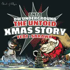 The untold xmas story (feat. Sarawa & Ahead of Rhyme) - Single by ANTA & DW Underground album reviews, ratings, credits