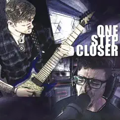 One Step Closer (feat. Joey Prendergast) [Metalcore Version] Song Lyrics
