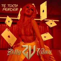 Te Toco Perder - Single by Zelly Vibes album reviews, ratings, credits