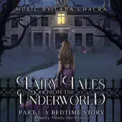 Fairy Tales from the Underworld, Pt. I: A Bedtime Story (Beauty Meets the Beast) - EP by Lana Chacra album reviews, ratings, credits