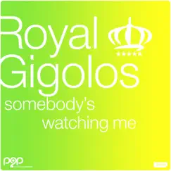 Somebody's Watching Me (Remixes) - Single by Royal Gigolos album reviews, ratings, credits