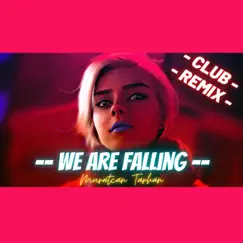 We Are Falling (Original Remix) Song Lyrics