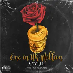 One In Uh Million (feat. MGM Lil Greg) - Single by Keniah album reviews, ratings, credits