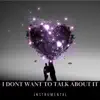 I Dont Want To Talk About It (Instrumental) - Single album lyrics, reviews, download