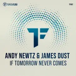 If Tomorrow Never Comes - Single by Andy Newtz & James Dust album reviews, ratings, credits