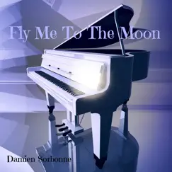 Fly Me to the Moon - Single by Damien Sorbonne album reviews, ratings, credits