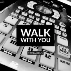 Walk With You - Single by Morbasbeats album reviews, ratings, credits
