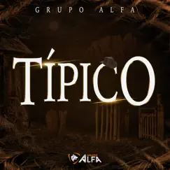 Típico - Single by Grupo Alfa album reviews, ratings, credits