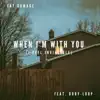 When I’m With You (I Feel Invincible) [feat. Dory-Loup] - Single album lyrics, reviews, download