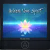 Unleash Your Spirit: Transformative Journeys album lyrics, reviews, download