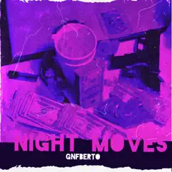 Night Moves - Single by Gnfberto album reviews, ratings, credits