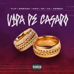 Vida de Casado (feat. Brienzk, Niko, RN, Ca & Zerbini) Song Lyrics