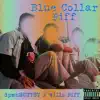 Blue Collar Piff - EP album lyrics, reviews, download