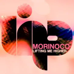 Lifting Me Higher - Single by Morinoco album reviews, ratings, credits