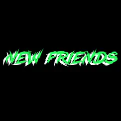 New Friends (Rave mix) Song Lyrics