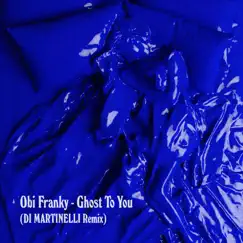 Ghost To You (Di Martinelli Remix) Song Lyrics