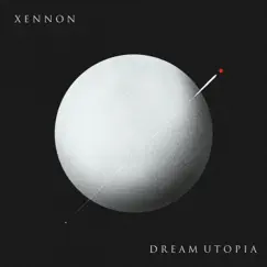 Dream Utopia by XENNON album reviews, ratings, credits