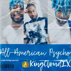 All-American Psycho - EP by KingCloudIX album reviews, ratings, credits