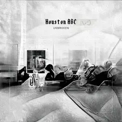 Unbroken - Single by Houston ABC album reviews, ratings, credits
