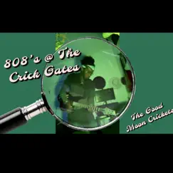 808's @ the Crick Gates - EP by The Good Moon Crickets album reviews, ratings, credits