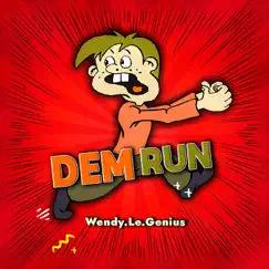 Dem Run - Single by Wendy.Le.Genius album reviews, ratings, credits