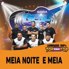 Meia Noite e Meia - Single by Banda Real Som Oficial De MT album reviews, ratings, credits