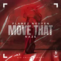 Move That - Single by Flamez Nguyen & Naze album reviews, ratings, credits