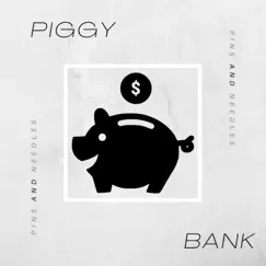 Piggy Bank(Simp) - Single by Pins x Needles album reviews, ratings, credits