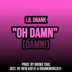 Oh Damn! (DAMN!) - Single by Lil Drank album reviews, ratings, credits