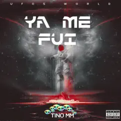 YA ME FUI - Single by TINO MM album reviews, ratings, credits