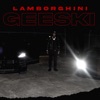 Lamborghini Geeski - Single album lyrics, reviews, download