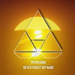 Never Forget My Name - Single by Peter Edge album reviews, ratings, credits