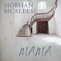 Mama - Single by Siobhán McAleese album reviews, ratings, credits