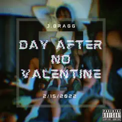 Day After No Valentine - Single by J.Bragg album reviews, ratings, credits