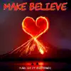 Make Believe (feat. BGetBandz) - Single album lyrics, reviews, download