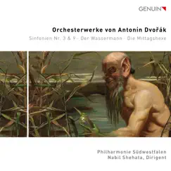 Dvořák: Symphonies Nos. 3 & 9, Der Wassermann & Die Mittagshexe by Philharmonie Südwestfalen & Nabil Shehata album reviews, ratings, credits
