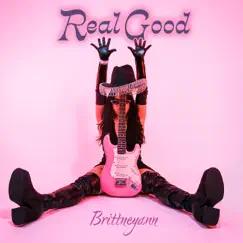 Real Good - Single by Brittneyann album reviews, ratings, credits