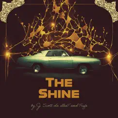 The Shine - Single (feat. Trife) - Single by J. Scott da illesT album reviews, ratings, credits