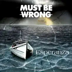 Esperanza - Single by Must Be Wrong album reviews, ratings, credits