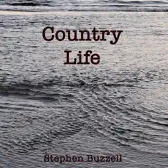 Country Life - Single by Stephen Buzzell album reviews, ratings, credits