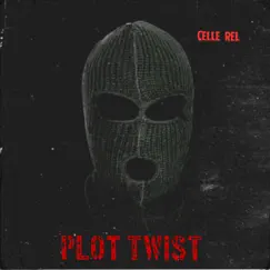 Plot Twist - Single by Celle reL album reviews, ratings, credits