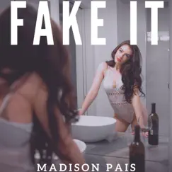 Fake It - Single by Madison Pais album reviews, ratings, credits