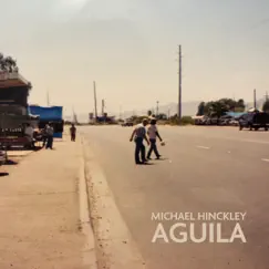 Aguila - EP by Michael Hinckley album reviews, ratings, credits