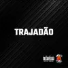 Trajadão - Single album lyrics, reviews, download