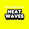 Heat Waves - Single album lyrics, reviews, download