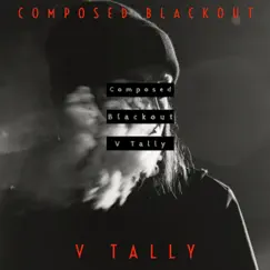 Composed Blackout - Single by V Tally album reviews, ratings, credits