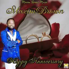 Happy Anniversary - Single by Maxim Brown album reviews, ratings, credits