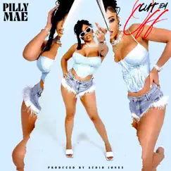 Cut Em Off - Single by Pilly Mae album reviews, ratings, credits